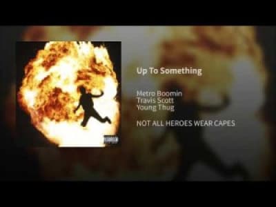 Metro Boomin - Up To Something (ft Travis Scott &amp; Young Thug) 