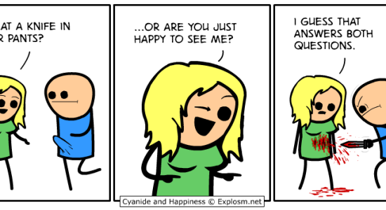 Cyanide &amp; Happiness - Happy to see me ?