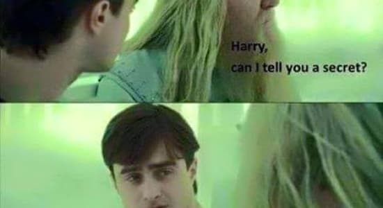 Harry, can I tell you a secret ?
