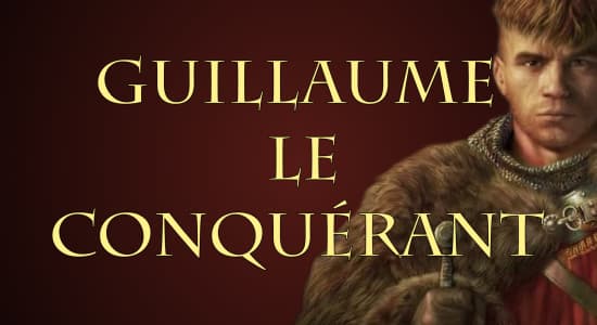 Comment Guillaume de Normandie est il devenu Guillaume le Conquérant ? 