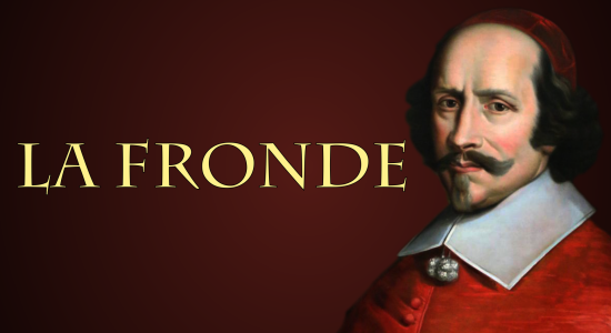 Pourquoi la monarchie fût-elle défiée par la Fronde ? 
