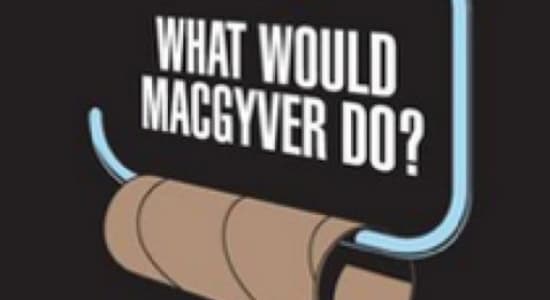 What would Mcgyver Do ?