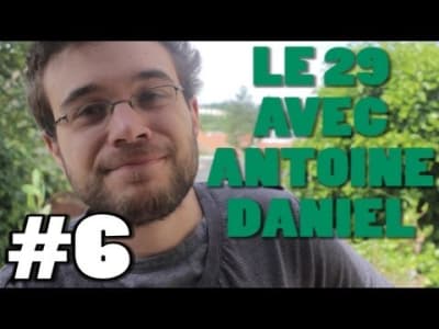  Le 29 Avec Antoine Daniel #6