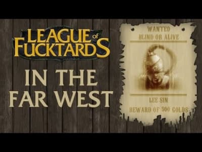 League of Fucktards : In the Far West