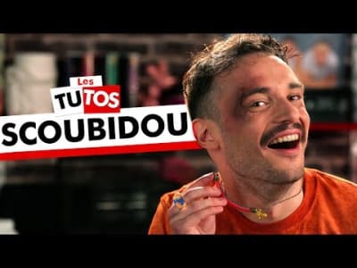 Les TUTOS - SCOUBIDOU