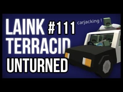 Laink et Terracid #111 // Unturned
