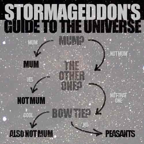 Stormageddon's guide to the universe