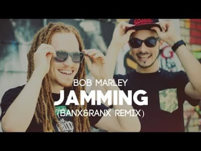 Bob Marley - Jamming (Banx &amp; Ranx Remix)