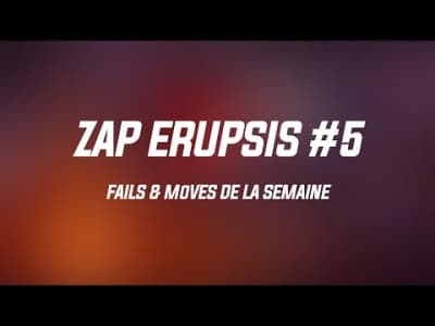 ZAP Erupsis #5 | Fails &amp; Moves