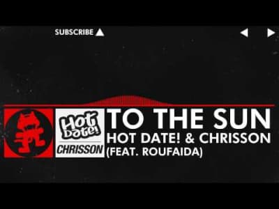 [DNB] Hot Date! &amp; Chrisson - To The Sun (Feat. Roufaida)
