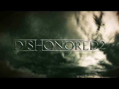 Dishonored 2 Trailer E3