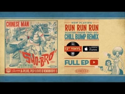 Chinese Man - Run Run Run (Chill bump remix)