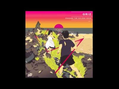 [Electro - Beat] GRiZ - Chasing The Golden Hour Pt. 1