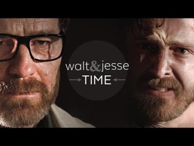 Breaking Bad - Walt &amp; Jesse || TIME