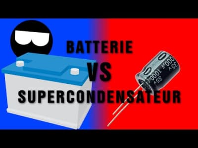 Stocker l'énergie 1/2 - Batterie vs Supercondensateur