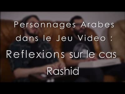 Personnages Arabes Dans Le Jeu Vidéo : Le Cas Rashid