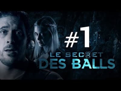 LE SECRET DES BALLS – Le mystère EP1 ( la théorie des balls S2 )