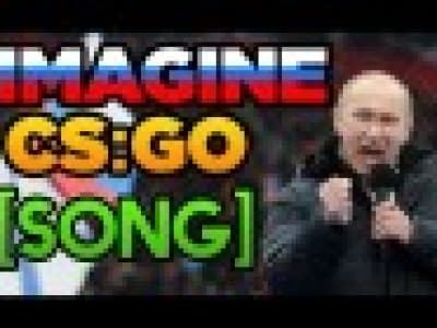 Imagine CS:GO [SONG]