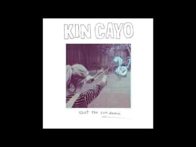 Kin Cayo - Shot The Sun Down