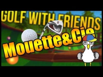 Mouette&amp;Cie #9 - Jeu de Chiasse et Musique entrainante ! (Golf with your friends) 
