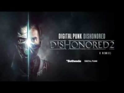 Digital Punk – Dishonored 2 Remix