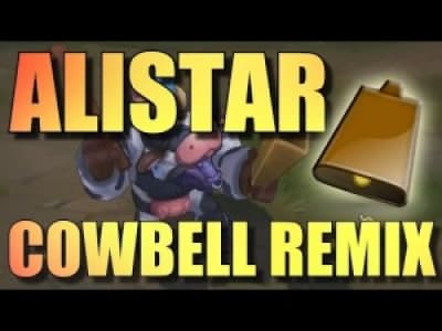 Alistar can play the COWBELL