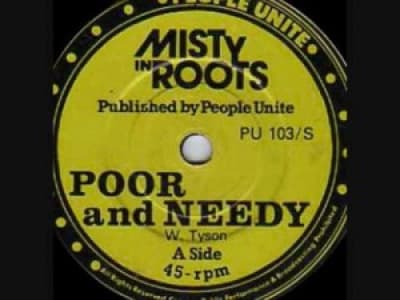 Misty in Roots - Poor &amp; Needy