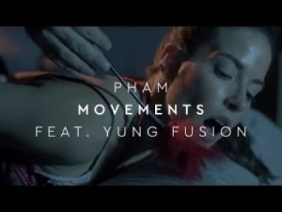 Pham - Movements Feat Yung Fusion 