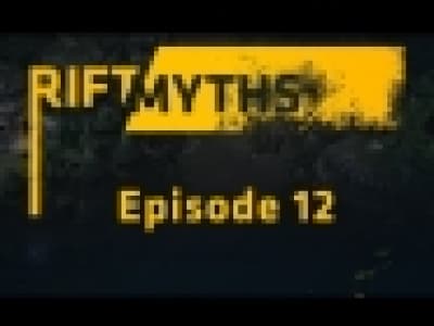 Rift Myths - Episode 12