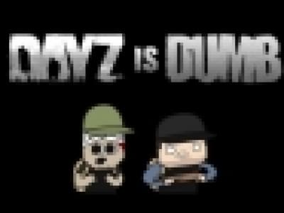 DayZ is dumb