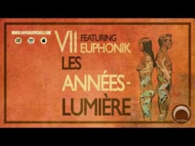 VII - Les années-lumière feat Euphonik