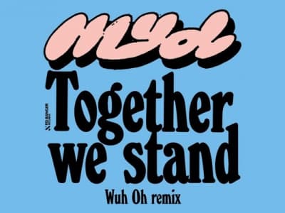 Myd - Together We Stand (Wuh Oh Remix)