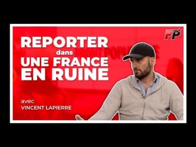 #Front Populaire: Vincent Lapierre, reporter dans une France en ruine