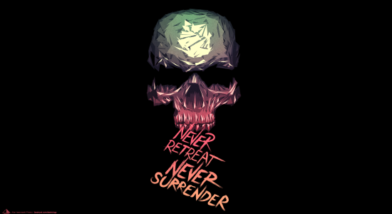 Never retreat Never surrender !