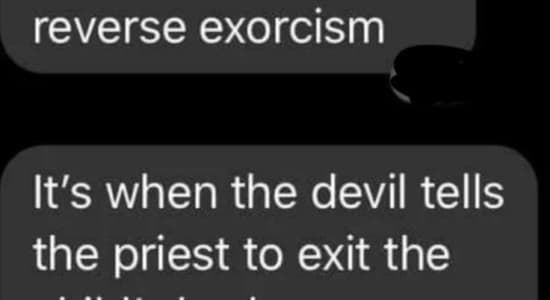 Reverse exorcism 