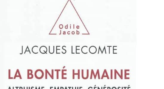 La bonté humaine - Jacques Lecomte 