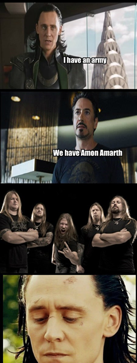We have Amon Amarth