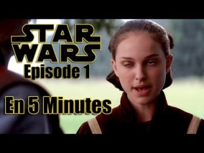 Star Wars l'épisode 1 en 5min.