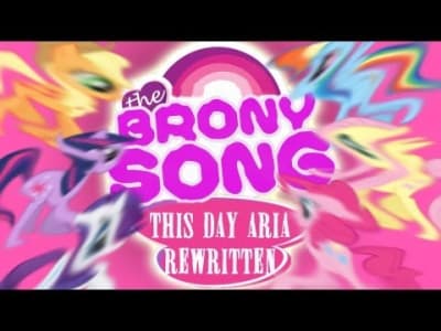 The Brony Song (This Day Aria Rewritten)