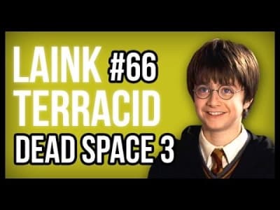 Laink et Terracid #66 // Dead Space 3