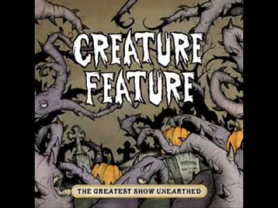 Creature Feature - The Greatest Show Unearthed 