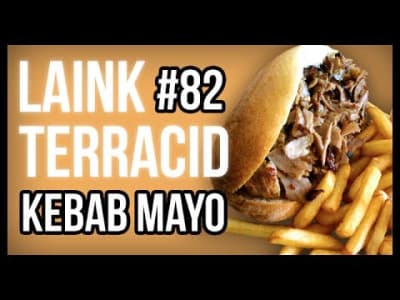 Laink et Terracid #82 // Kebab Mayo
