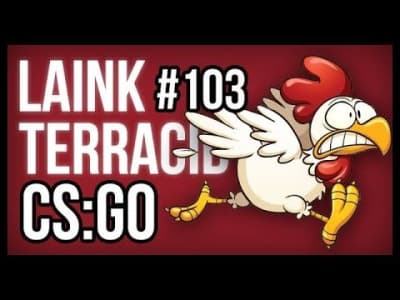 Laink et Terracid #103 // CS:GO 