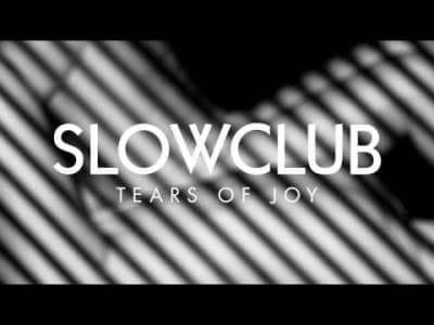 Slow Club - Tears of Joy (Official Audio)