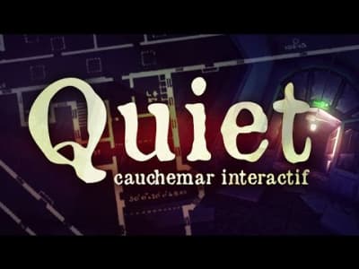 Quiet - Le cauchemar interactif