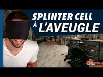 Jouer à Splinter Cell...les yeux les yeux bandés !