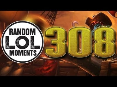 Random LoL Moments - Episode 308 