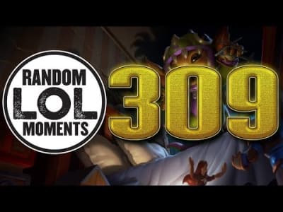 Random LoL Moments - Episode 309