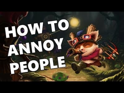 How to annoy people - Teemo