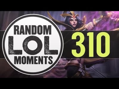 Random LoL Moments - Episode 310